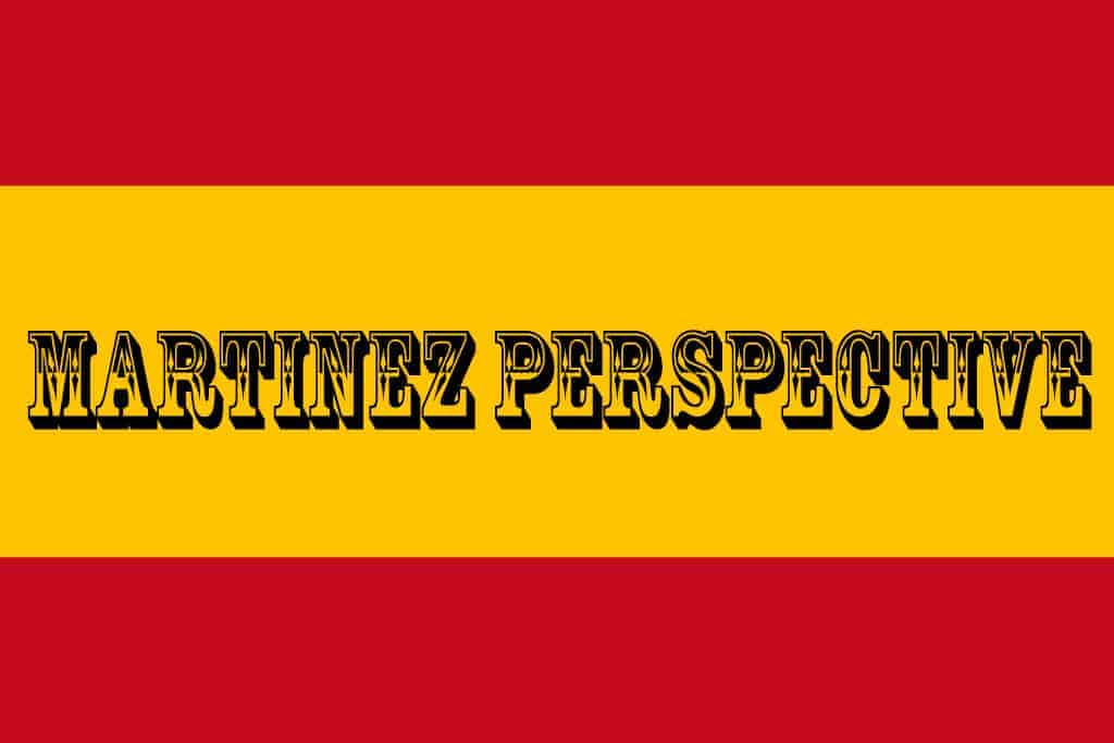 The Martinez Perspective – Podcast #2