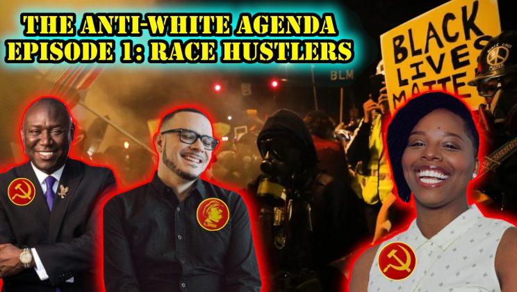 The Anti-White Agenda | Episode One: Race Hustlers (FULL VIDEO)