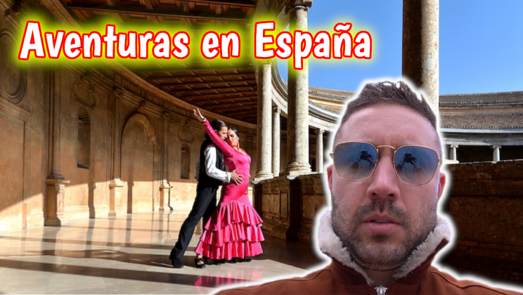 Aventuras en España (Parte 1)